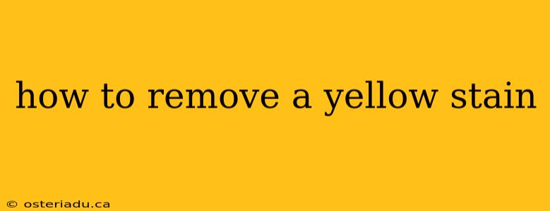 how to remove a yellow stain