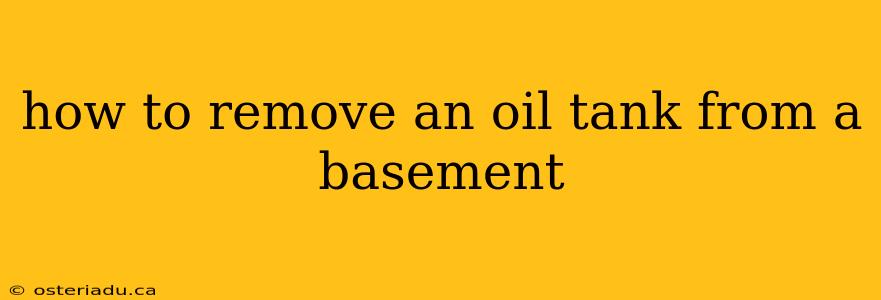 how to remove an oil tank from a basement