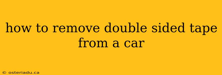 how to remove double sided tape from a car