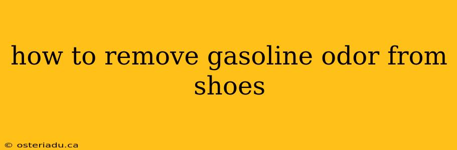 how to remove gasoline odor from shoes