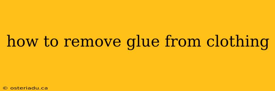 how to remove glue from clothing