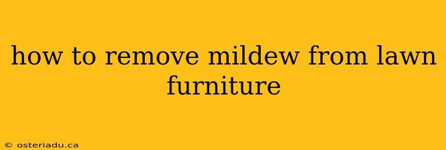 how to remove mildew from lawn furniture