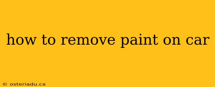 how to remove paint on car