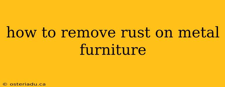 how to remove rust on metal furniture