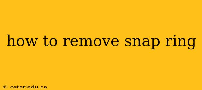 how to remove snap ring