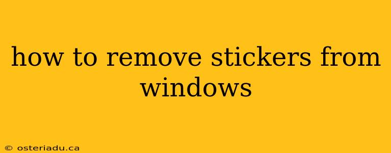 how to remove stickers from windows