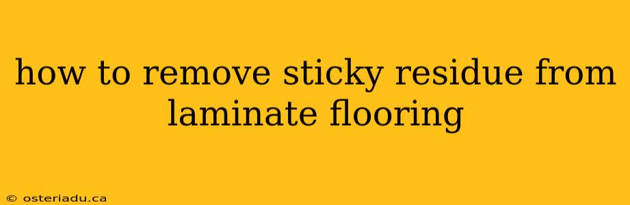 how to remove sticky residue from laminate flooring