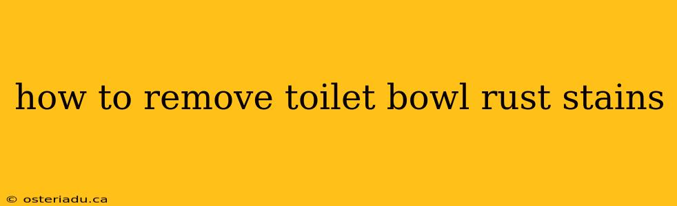 how to remove toilet bowl rust stains