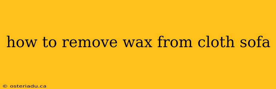 how to remove wax from cloth sofa