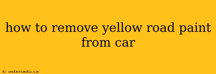 how to remove yellow road paint from car