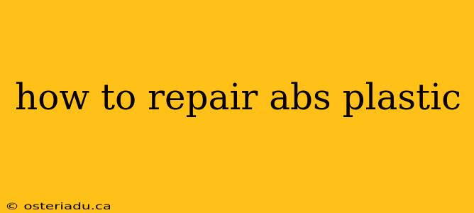 how to repair abs plastic