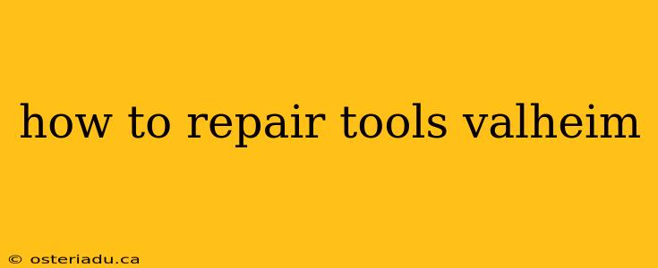 how to repair tools valheim