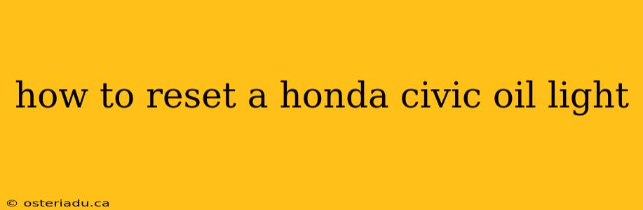 how to reset a honda civic oil light