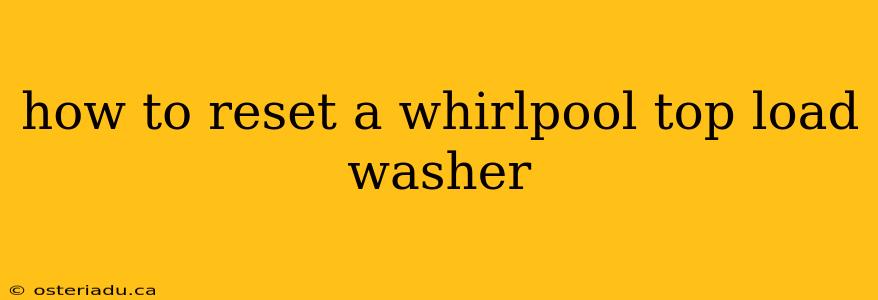 how to reset a whirlpool top load washer