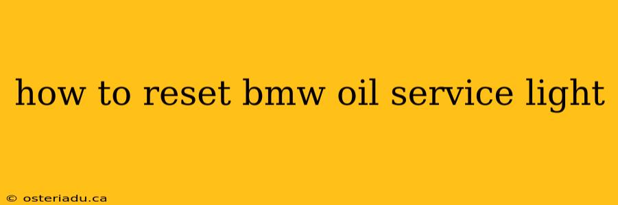 how to reset bmw oil service light