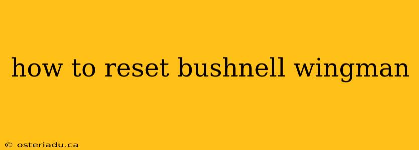 how to reset bushnell wingman