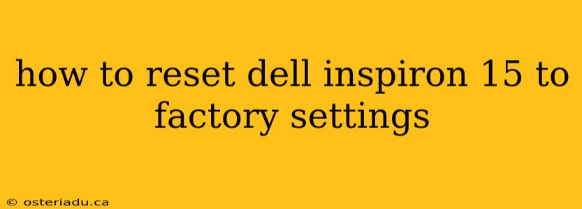 how to reset dell inspiron 15 to factory settings