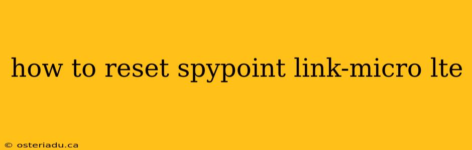 how to reset spypoint link-micro lte