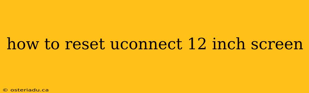 how to reset uconnect 12 inch screen