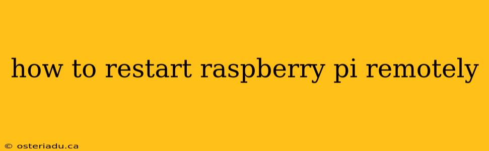 how to restart raspberry pi remotely