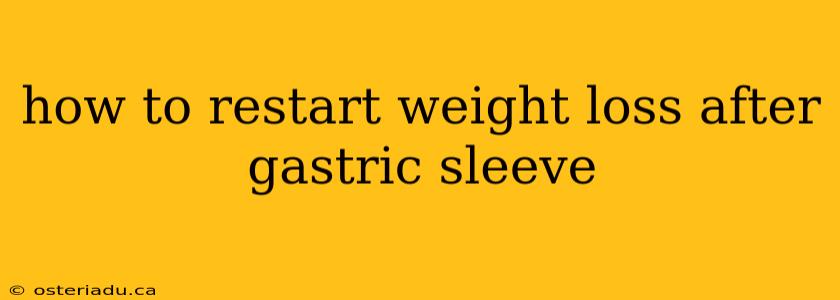 how to restart weight loss after gastric sleeve