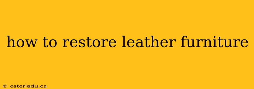 how to restore leather furniture