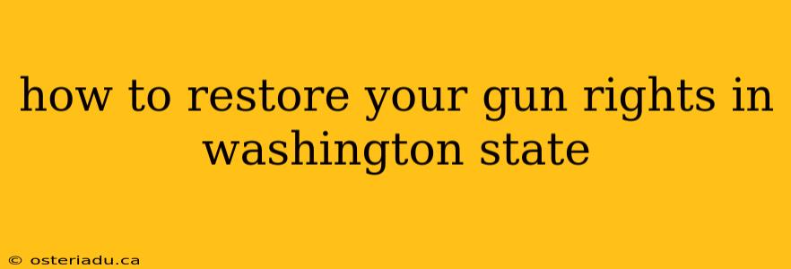 how to restore your gun rights in washington state