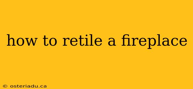 how to retile a fireplace