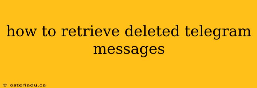 how to retrieve deleted telegram messages