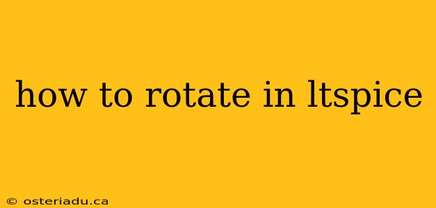 how to rotate in ltspice