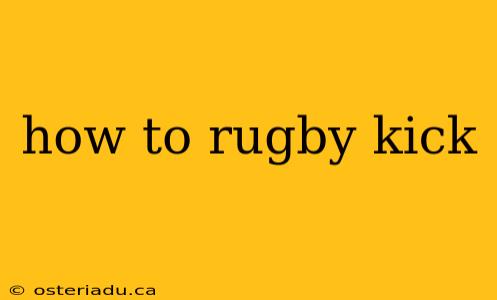 how to rugby kick