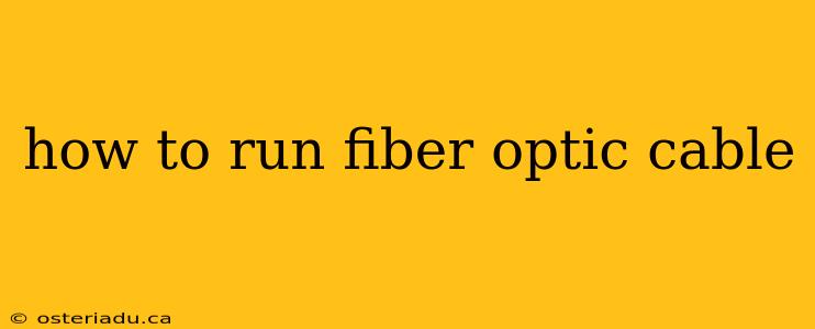 how to run fiber optic cable