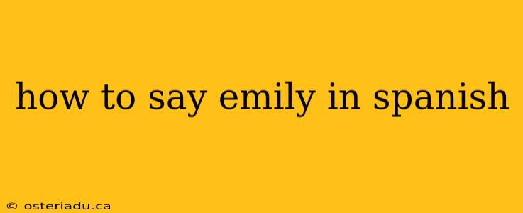 how to say emily in spanish