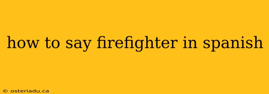 how to say firefighter in spanish