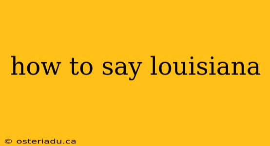 how to say louisiana