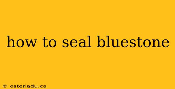 how to seal bluestone