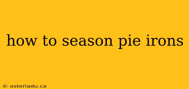 how to season pie irons