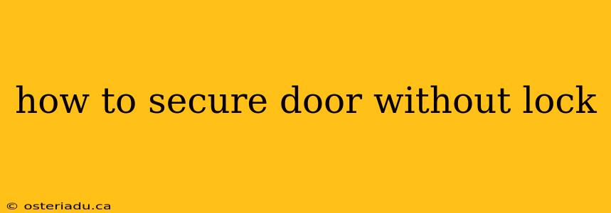 how to secure door without lock