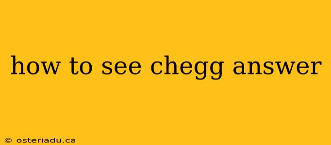 how to see chegg answer