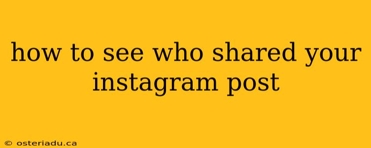 how to see who shared your instagram post