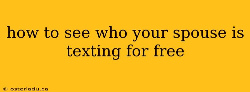 how to see who your spouse is texting for free