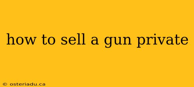 how to sell a gun private