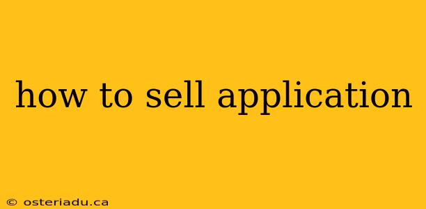 how to sell application