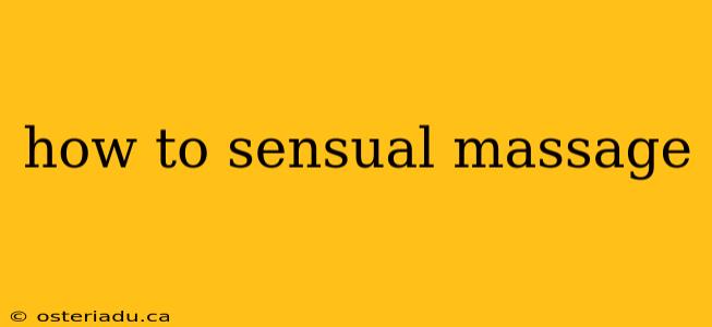 how to sensual massage