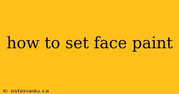 how to set face paint