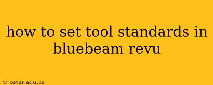 how to set tool standards in bluebeam revu