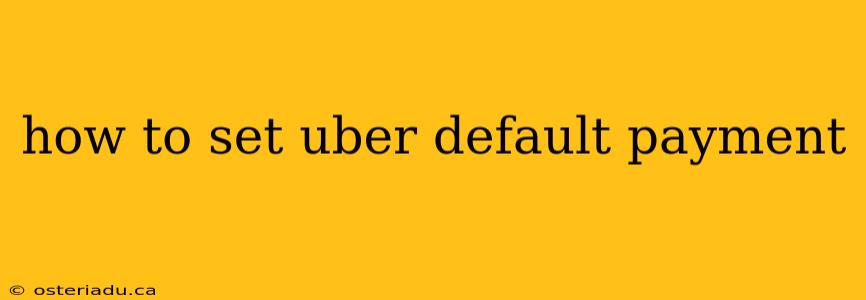 how to set uber default payment