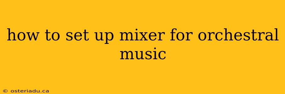 how to set up mixer for orchestral music