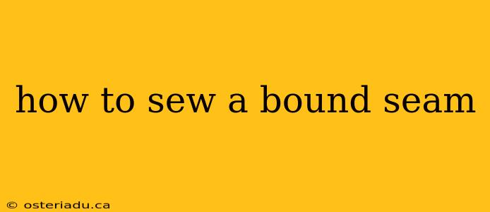 how to sew a bound seam