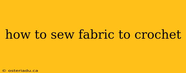 how to sew fabric to crochet